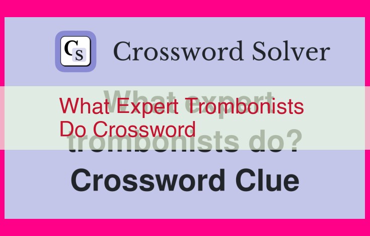 what expert trombonists do crossword