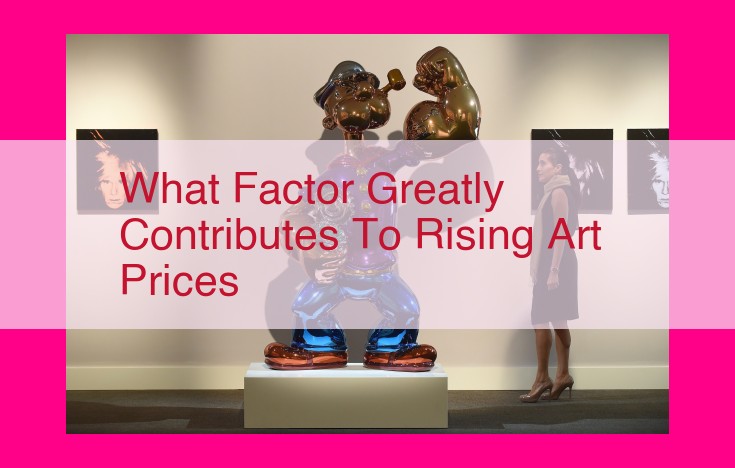 what factor greatly contributes to rising art prices