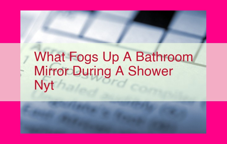 what fogs up a bathroom mirror during a shower nyt