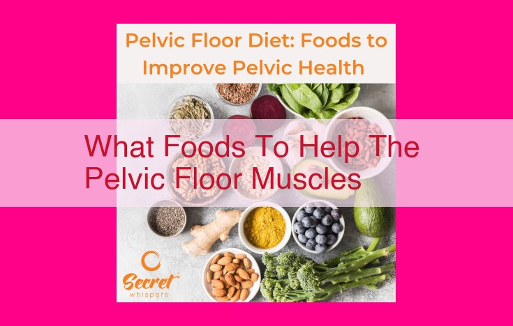 what foods to help the pelvic floor muscles