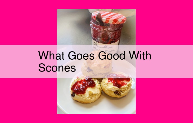 what goes good with scones