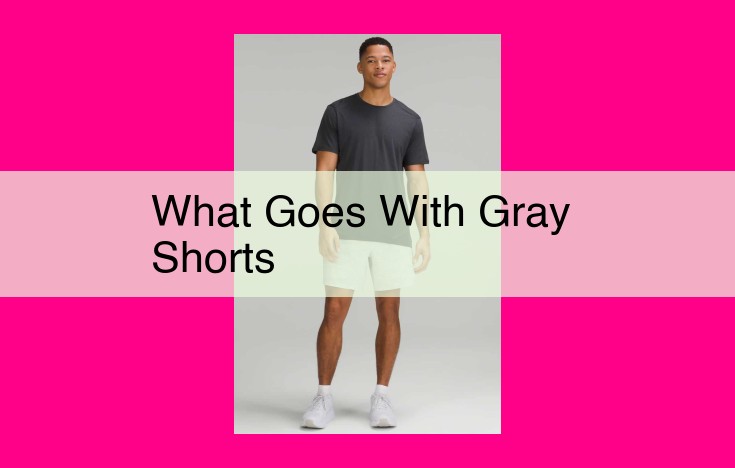 what goes with gray shorts