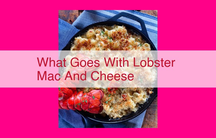 what goes with lobster mac and cheese