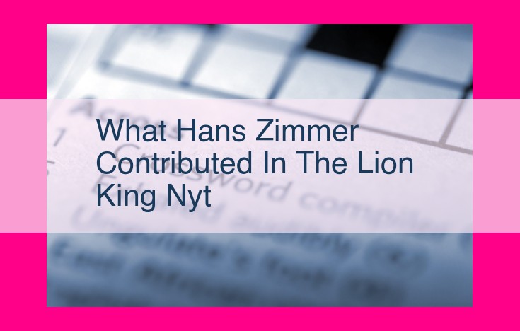 what hans zimmer contributed in the lion king nyt