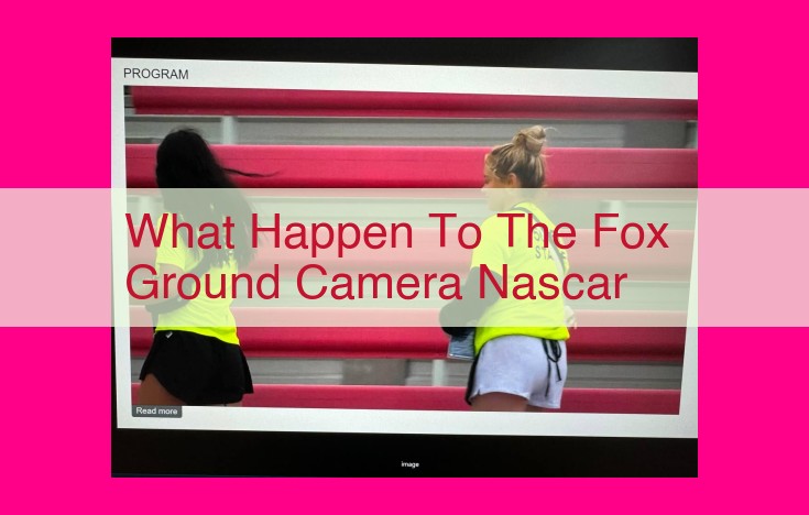 what happen to the fox ground camera nascar