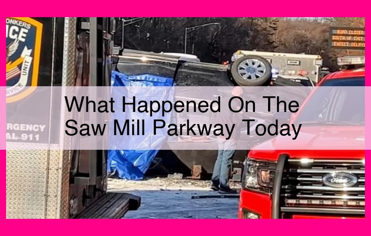 what happened on the saw mill parkway today