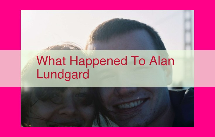 what happened to alan lundgard