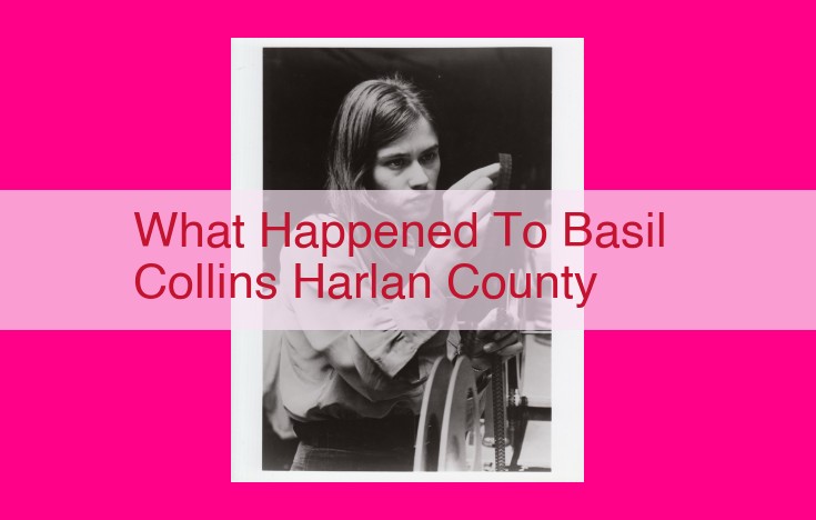 what happened to basil collins harlan county