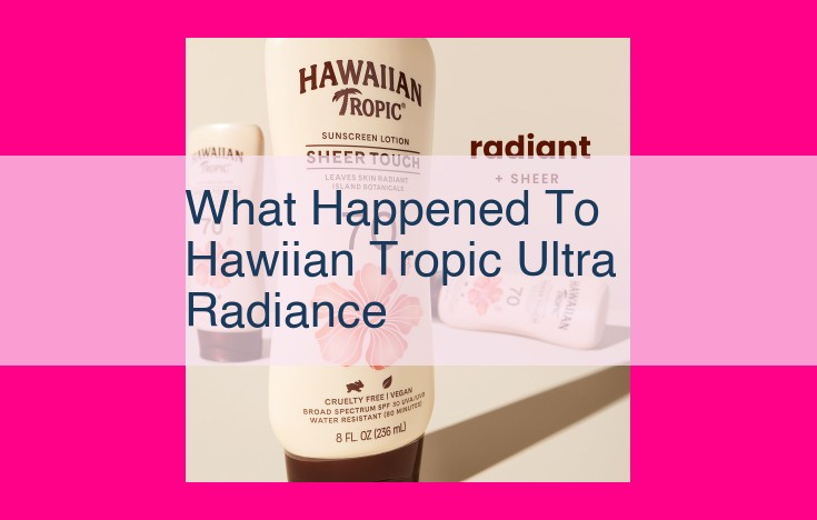 what happened to hawiian tropic ultra radiance