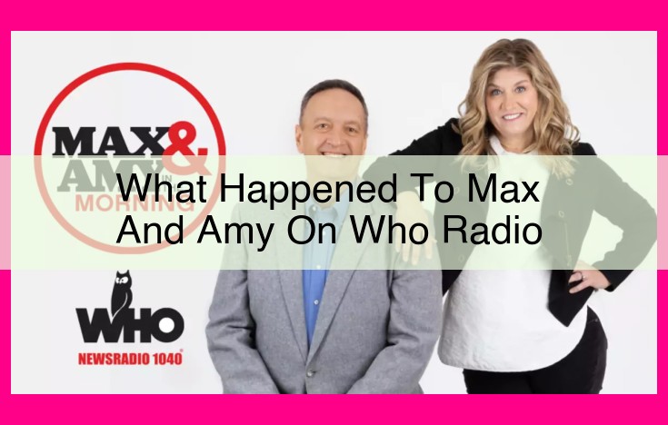 what happened to max and amy on who radio