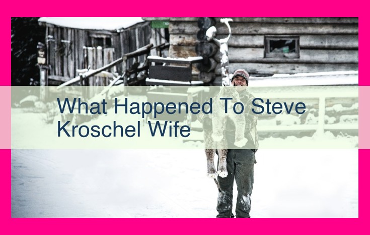 what happened to steve kroschel wife