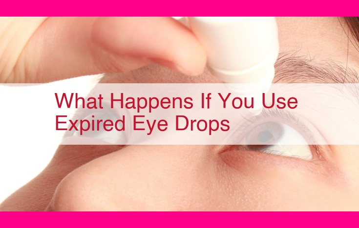 what happens if you use expired eye drops