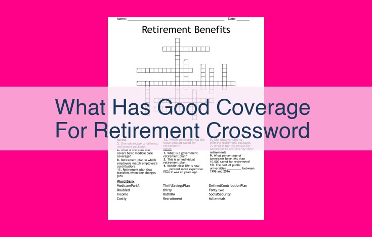 what has good coverage for retirement crossword