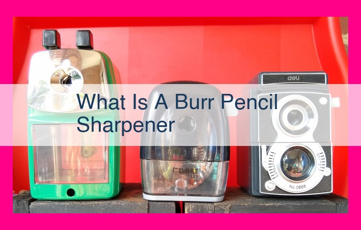 what is a burr pencil sharpener