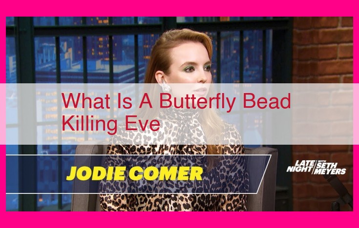 what is a butterfly bead killing eve