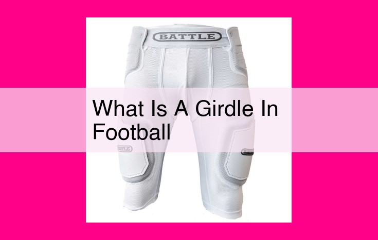 what is a girdle in football