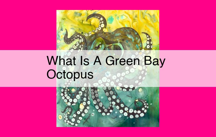 what is a green bay octopus