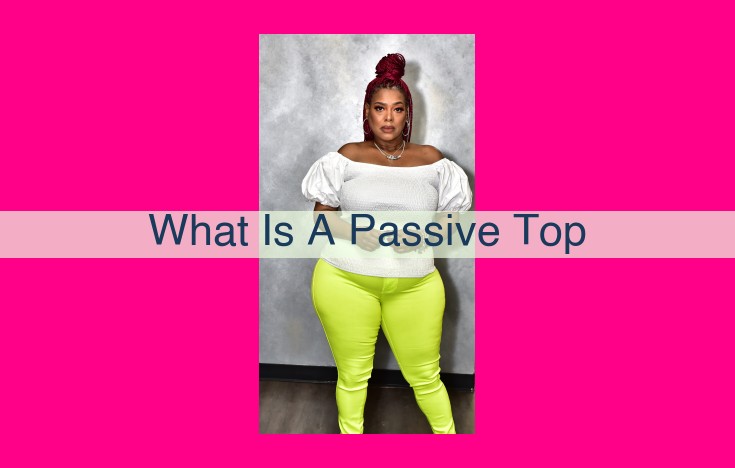 what is a passive top