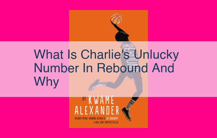 what is charlie's unlucky number in rebound and why