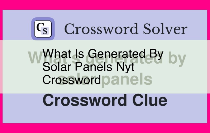 what is generated by solar panels nyt crossword