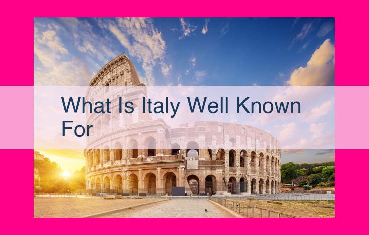 what is italy well known for