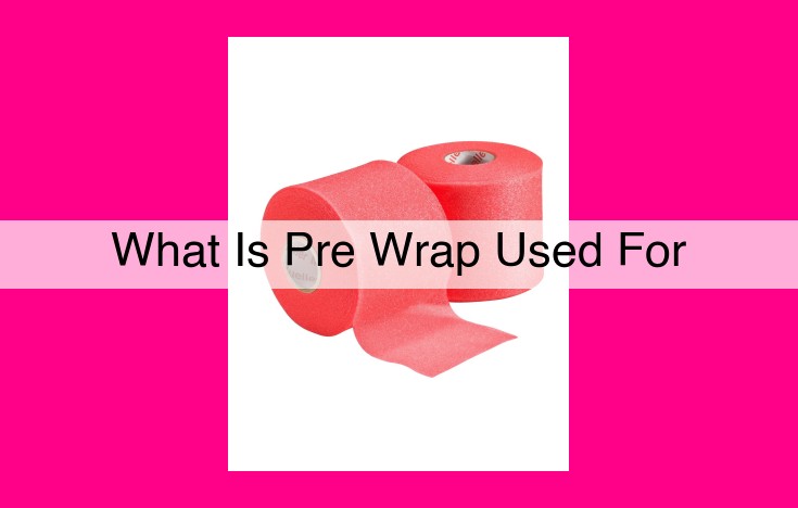 what is pre wrap used for