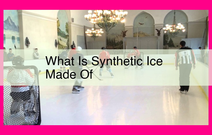 what is synthetic ice made of