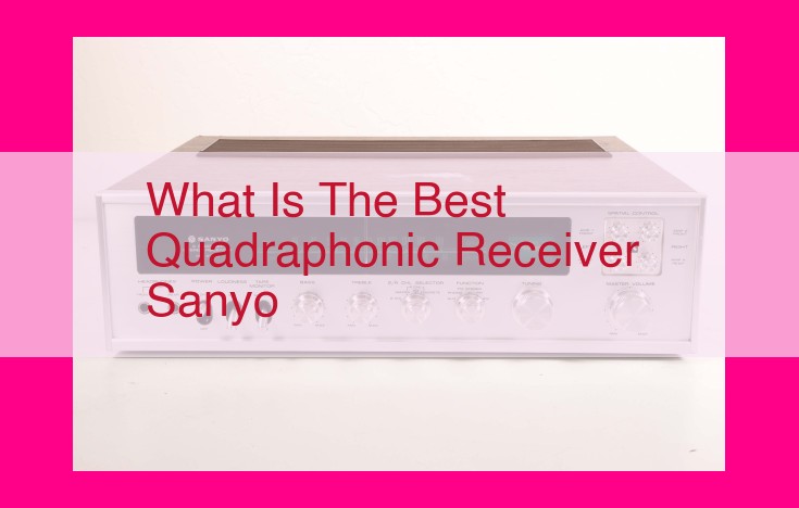 what is the best quadraphonic receiver sanyo