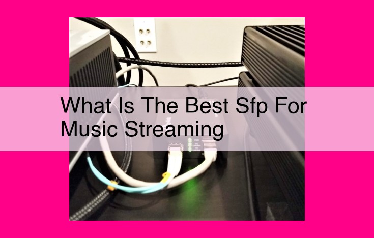 what is the best sfp for music streaming