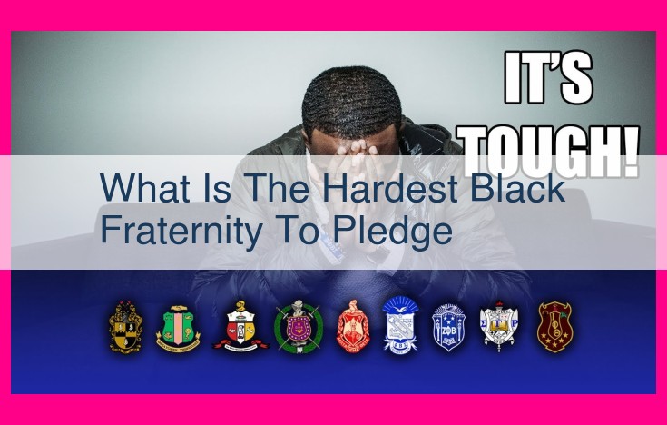 what is the hardest black fraternity to pledge