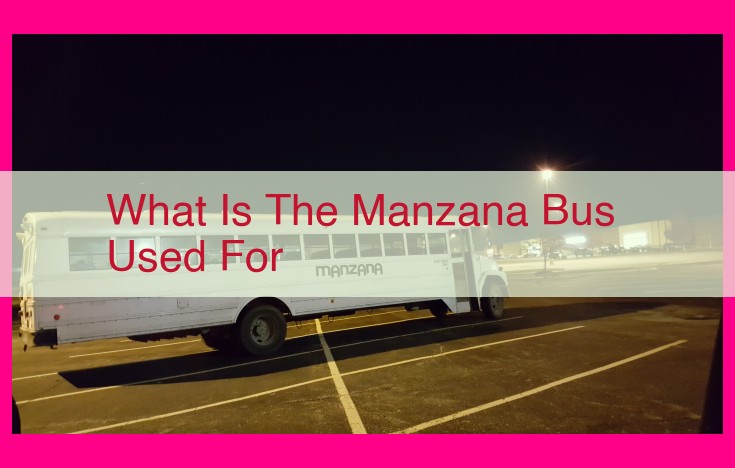 what is the manzana bus used for