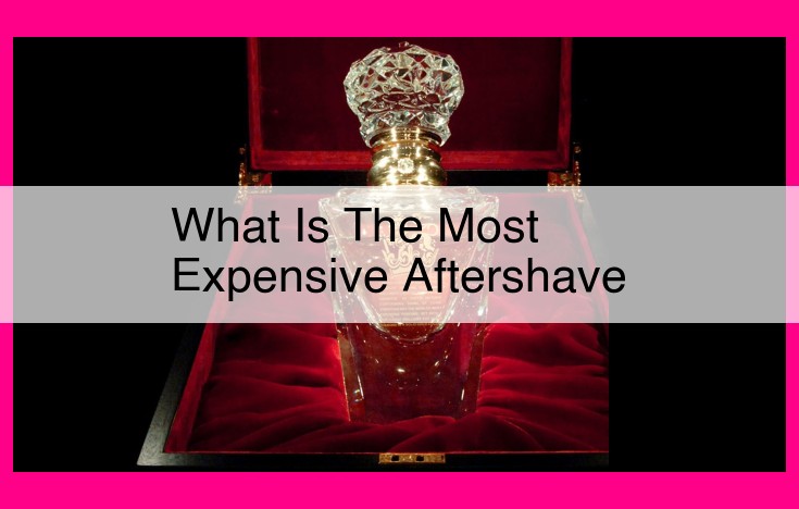 what is the most expensive aftershave