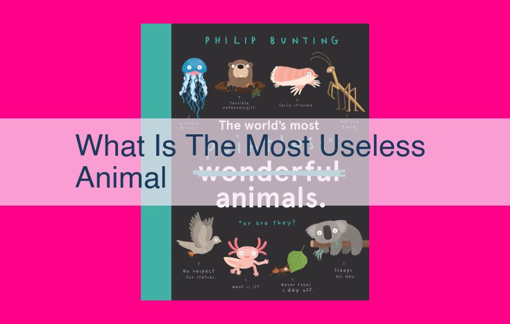 what is the most useless animal