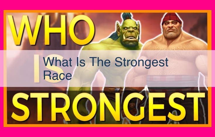 what is the strongest race