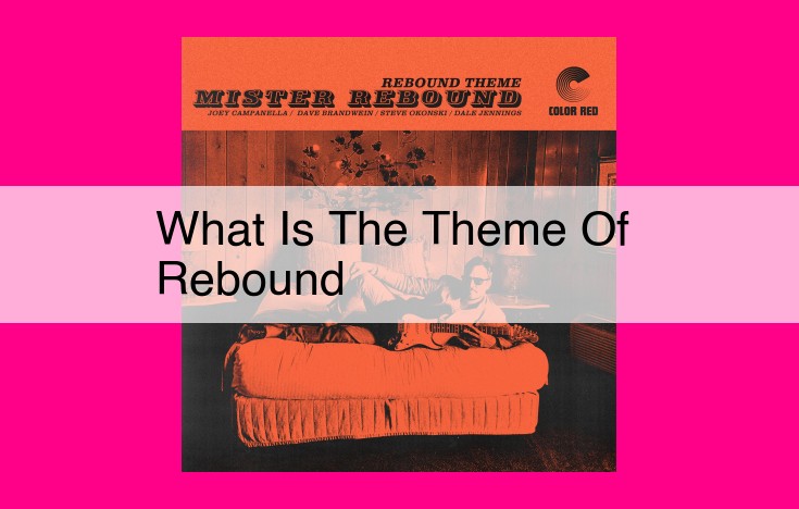 what is the theme of rebound