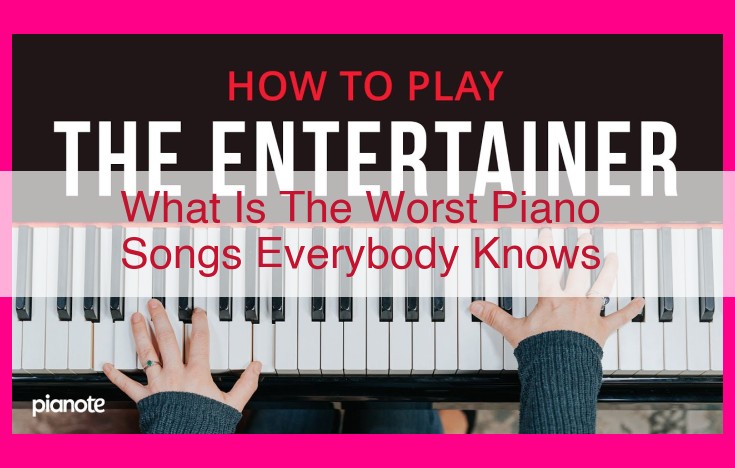 what is the worst piano songs everybody knows