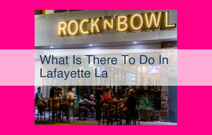 what is there to do in lafayette la