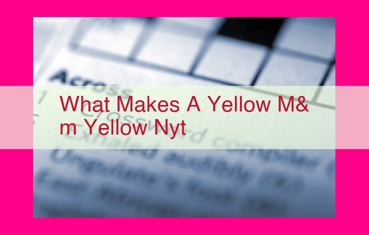 what makes a yellow m&m yellow nyt