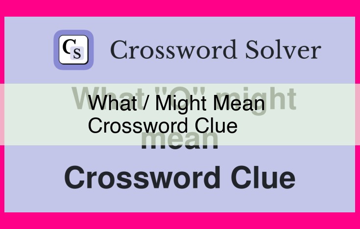 what / might mean crossword clue