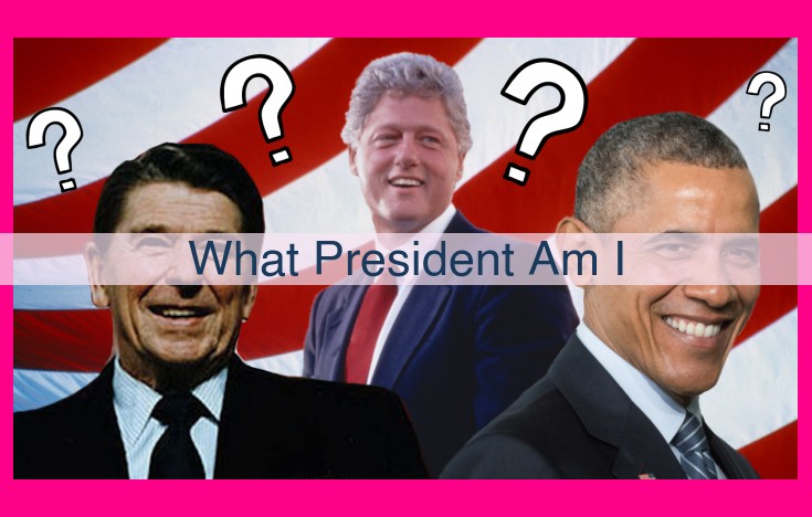 what president am i