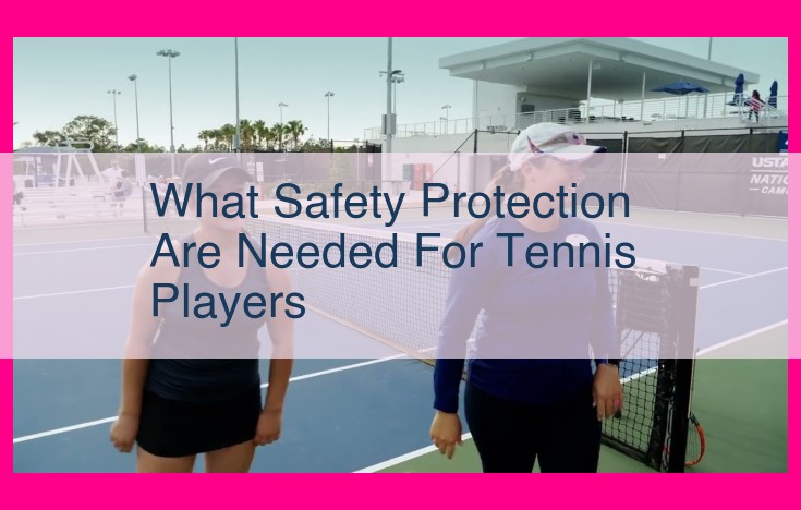 what safety protection are needed for tennis players