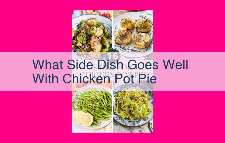 what side dish goes well with chicken pot pie