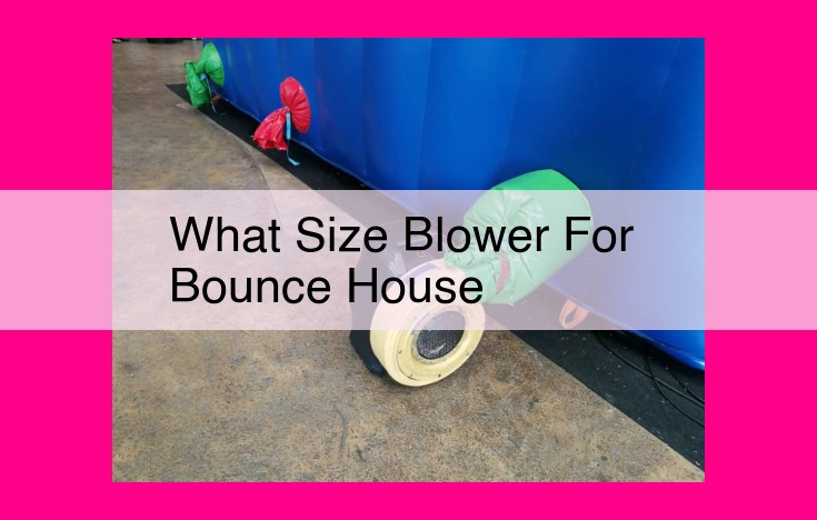 what size blower for bounce house