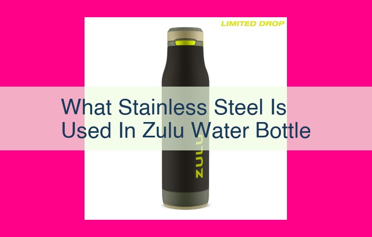 what stainless steel is used in zulu water bottle