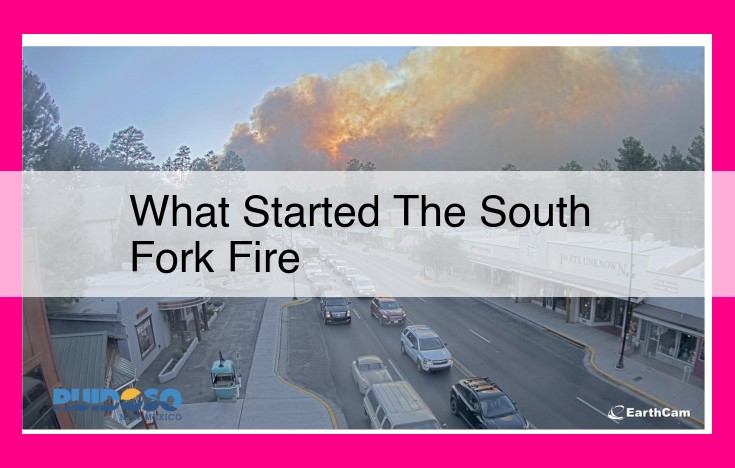 what started the south fork fire