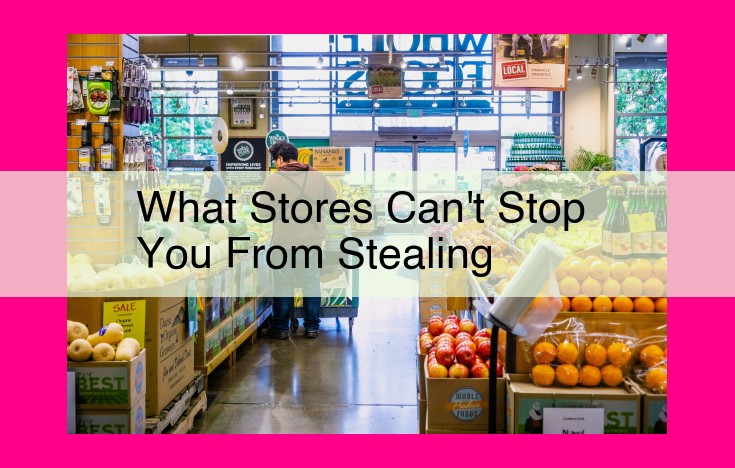 what stores can't stop you from stealing