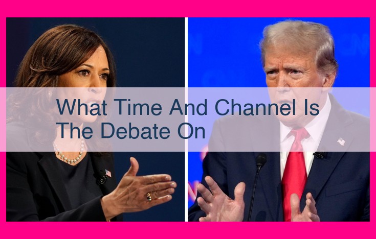 what time and channel is the debate on