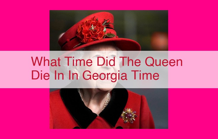 what time did the queen die in in georgia time