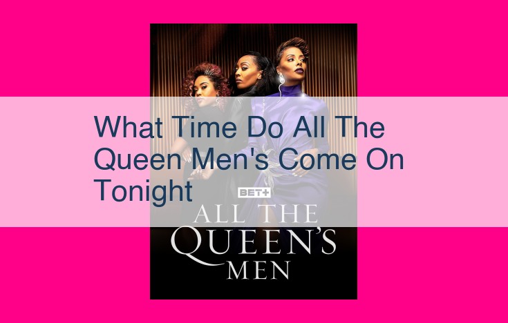 what time do all the queen men's come on tonight