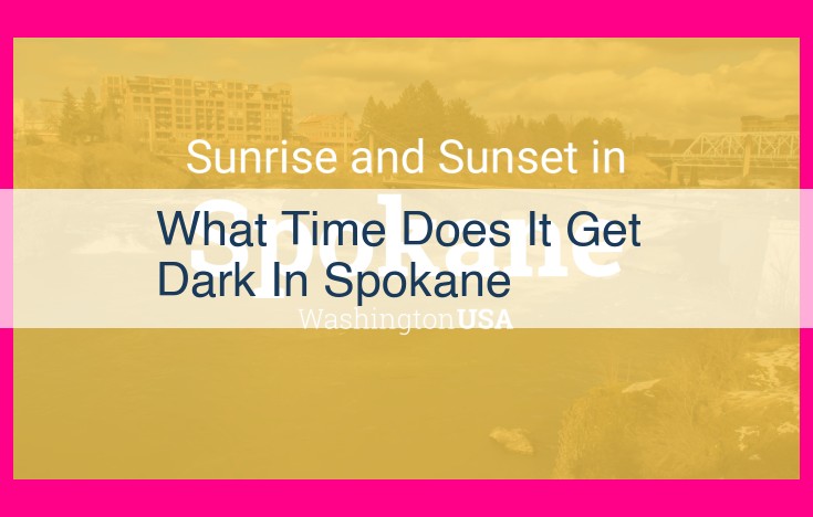 what time does it get dark in spokane